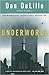 Underworld by Don DeLillo Underworld by Don DeLillo