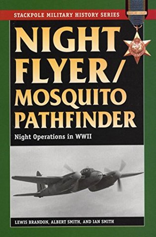 Night Flyer/Mosquito Pathfinder: Night Operations in World War II (Stackpole Military History Series)