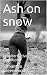 Ash on snow by Samantha Greenwood