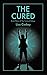 The Cured (The Farmed Trilogy Book 3)