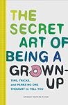 The Secret Art of Being a Grown-Up by Bridget Watson Payne