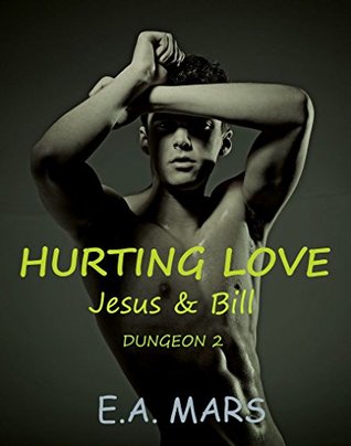 Hurting love: Jesus & Bill (Dungeon, #2)