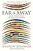 Far & Away by Andrew Solomon Far & Away by Andrew Solomon
