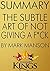 Summary of The Subtle Art of Not Giving a F*ck by Mark Manson: A Counterintuitive Approach to Living a Good Life