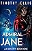 Admiral Jane by Timothy Ellis Admiral Jane by Timothy Ellis