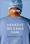 Henkäys on ilmaa vain by Paul Kalanithi