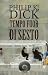 Tempo fuor di sesto by Philip K. Dick Tempo fuor di sesto by Philip K. Dick