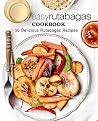 Easy Rutabagas Cookbook: 50 Delicious Rutabagas Recipes Easy Rutabagas Cookbook: 50 Delicious Rutabagas Recipes