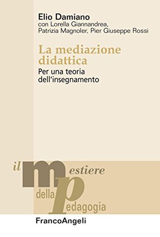 La mediazione didattica. Per una teoria dell'insegnamento (Italian Edition)