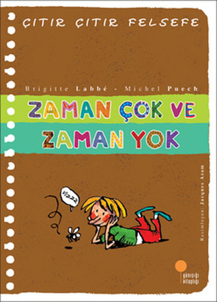 Zaman Çok ve Zaman Yok (Çıtır Çıtır Felsefe, #19)