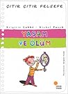 Yaşam ve Ölüm (Çıtır Çıtır Felsefe, #17)