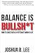 Balance Is Bullsh*t: How to...