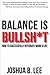 Balance Is Bullsh*t by Joshua Lee