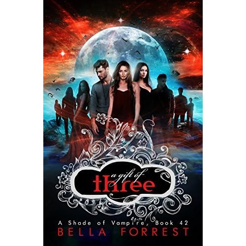 A Gift Of Three A Shade Of Vampire 42 By Bella Forrest