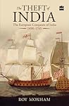 Book cover for The Theft of India: The European Conquests of India, 1498-1765