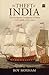 The Theft of India: The European Conquests of India, 1498-1765