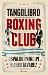 Tangolibro Boxing Club by Osvaldo Principi