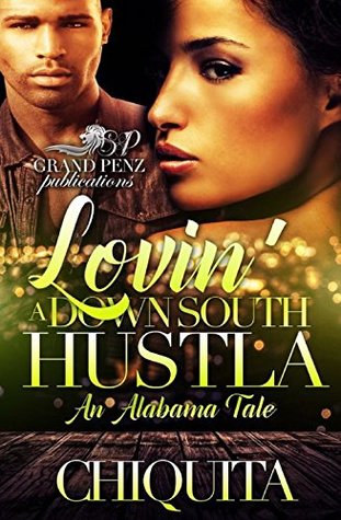 Lovin' a Down South Hustla: An Alabama Tale (Kindle Edition)