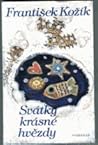 Svátky krásné hvězdy by František Kožík