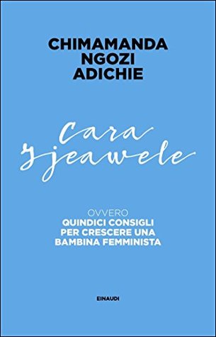 Cara Ijeawele: Quindici consigli per crescere una bambina femminista