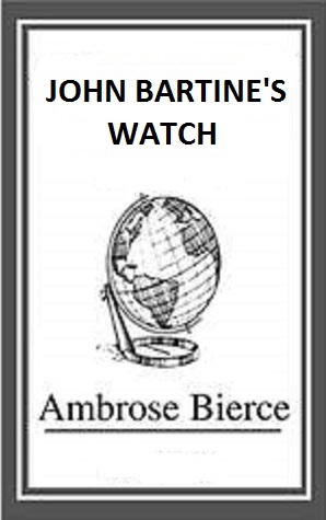 John Bartine's Watch (Unknown Binding)