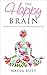 Mindfulness: The Happy Brain - Mindful Meditation for Stress Free and Joyful Living (Happy, Yoga, Peace, Beginner, Anxiety Relief, Depression, Self Help)