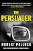 The Persuader by Robert Pollock