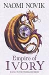 Empire of Ivory by Naomi Novik