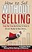 How to Sell Without Selling...