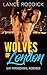 Wolves of London: Part One