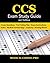 CCS Exam Study Guide - 2017...