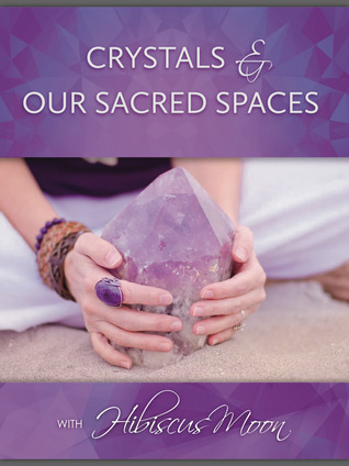 Crystals and Our Sacred Spaces