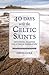 40 Days with the Celtic Saints: Devotional readings for a time of preparation