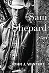 Sam Shepard: A Life