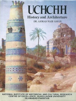 Uchchh: History and architecture (NIHCR publication)