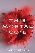 This Mortal Coil (This Mortal Coil, #1)