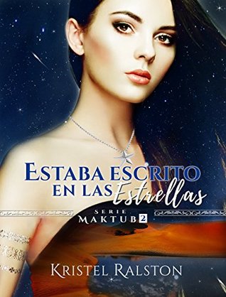 Estaba escrito en las estrellas (Maktub #2)