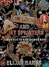 The Witch and Jet Splinters: Part 1: A Bustle In The Hedgerow