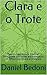 Clara e o Trote: Easy-to-read book in Brazilian Portuguese with notes and translation of difficult words and expressions (Brazilian Portuguese Readers Livro 1) (Portuguese Edition)