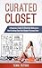 Curated Closet by Terri Peters