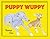 Puppy Wuppy: Puppy Wuppy Gets a Name! (Puppy Wuppy and Pals Book 1)