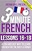 3 Minute French: Lessons 16-18: A fun and easy way to learn French for the busy learner