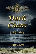 Dark Chaos: 1863-1864 (The Bregdan Chronicles, #4)