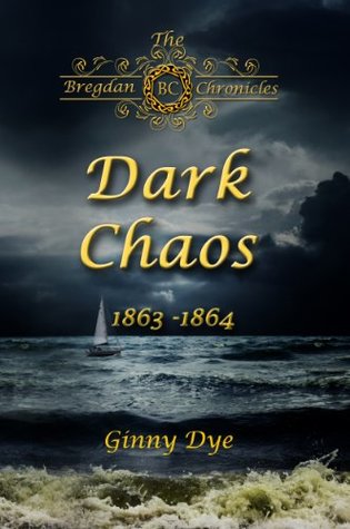 Dark Chaos: 1863-1864 (The Bregdan Chronicles, #4)