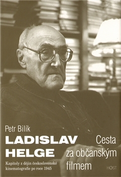 Ladislav Helge. Cesta za občanským filmem (Unknown Binding)