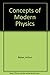 Concepts in Modern Physics
