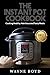 The Instant Pot Cookbook: Cooking Healthy, Nutritious and Tasty Meals (Instant Pot, Steamer, Crock Pot, Meals, Vegan, Pressure Cooker, Paleo Diet)