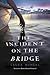 The Incident on the Bridge