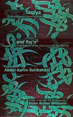 Taqiya & Raj'at: Precautionary Dissimulation & The Return of the Dead back to the World (Shi'a Islam Doctrinal Series)