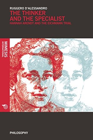 The Thinker and the Specialist: Hannah Arendt and the Eichmann Trial (Kindle Edition)